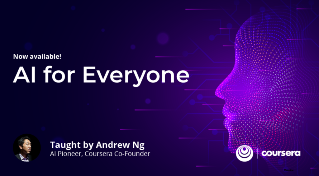 AI course for beginners by Andrew Ng on Coursera.